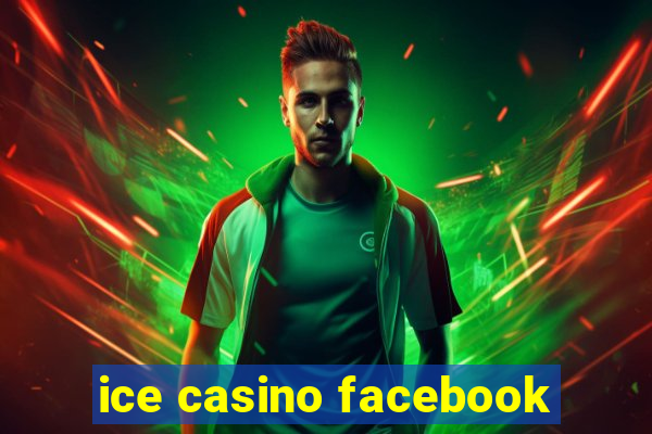 ice casino facebook